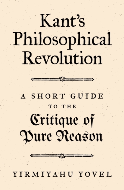 Kant's Philosophical Revolution : A Short Guide to the Critique of Pure Reason, EPUB eBook