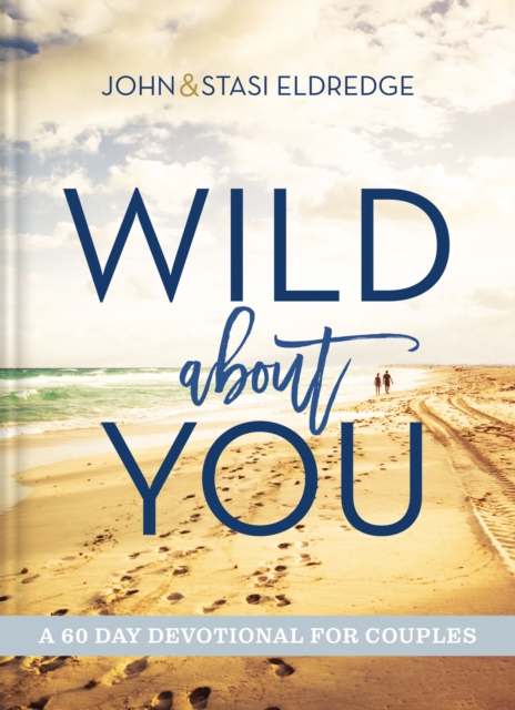 Wild About You : A 60-Day Devotional for Couples, Hardback Book