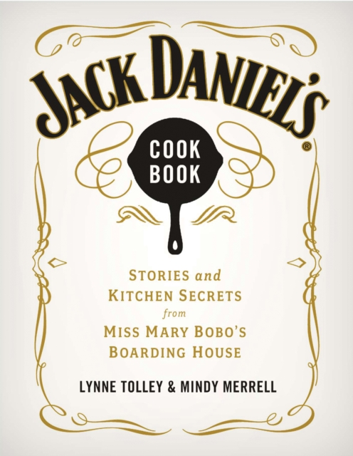 Jack Daniel's Cookbook : Stories and Kitchen Secrets from Miss Mary Bobo's Boarding House, EPUB eBook