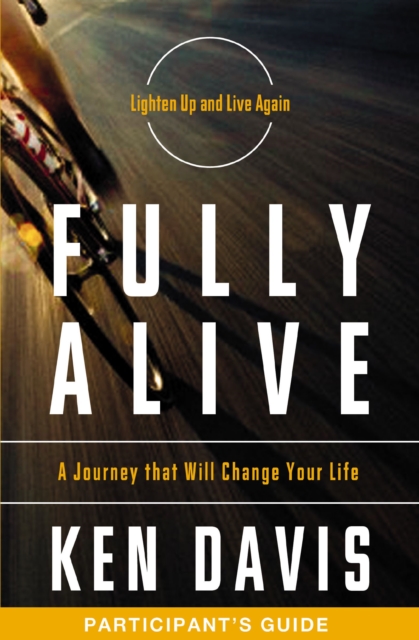 Fully Alive Action Guide : A Journey That Will Change Your Life, EPUB eBook