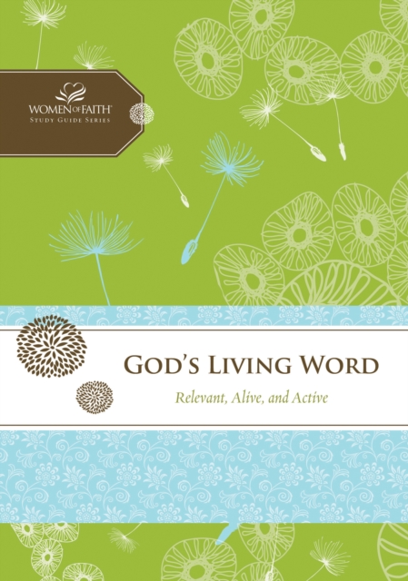 God's Living Word : Relevant, Alive, and Active, EPUB eBook