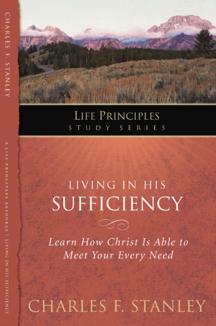 Living in His Sufficiency : Learn How Christ is Sufficient for Your Every Need, EPUB eBook