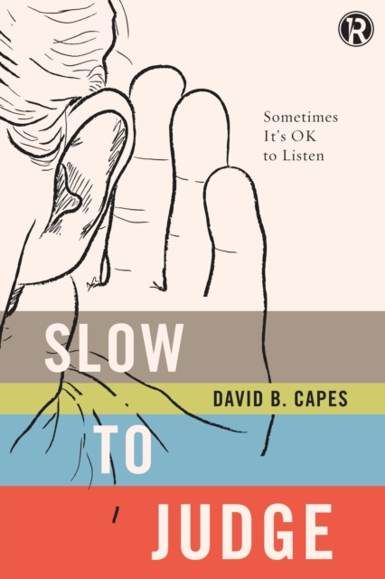 Slow to Judge : Sometimes It?s OK to Listen, Paperback / softback Book