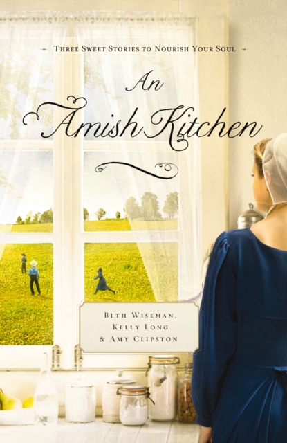 An Amish Kitchen : Three Amish Novellas, EPUB eBook