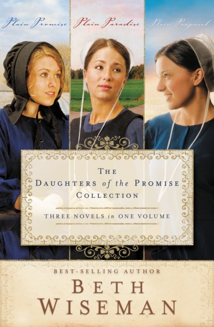 The Daughters of the Promise Collection : Plain Promise, Plain Paradise, Plain Proposal, Paperback / softback Book