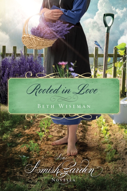 Rooted in Love : An Amish Garden Novella, EPUB eBook