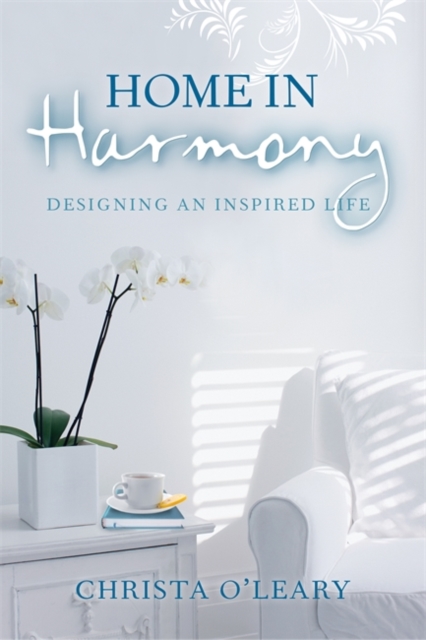 Home in Harmony : Designing an Inspired Life, Paperback / softback Book