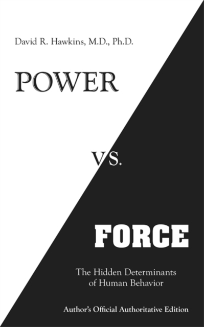 Power vs. Force : The Hidden Determinants of Human Behaviour, Paperback / softback Book