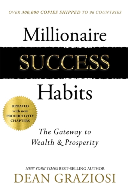 Millionaire Success Habits : The Gateway to Wealth & Prosperity, Hardback Book