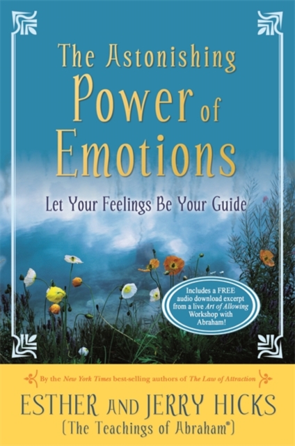 The Astonishing Power of Emotions : Let Your Feelings Be Your Guide, Paperback / softback Book