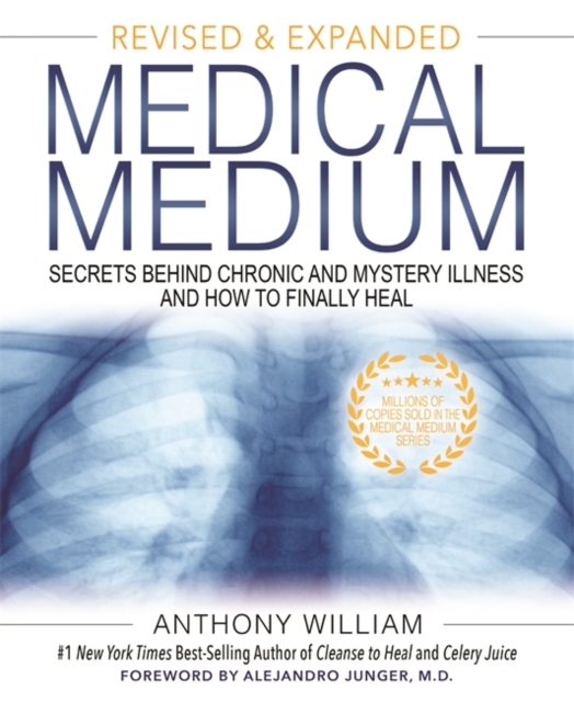 Medical Medium : Secrets Behind Chronic and Mystery Illness and How to Finally Heal (Revised and Expanded Edition), Hardback Book