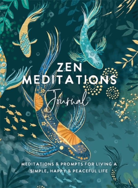 Zen Meditations Journal : Meditations & Prompts for Living a Simple, Happy & Peaceful Life, Paperback / softback Book