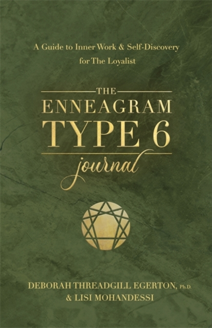 The Enneagram Type 6 Journal : A Guide to Inner Work & Self-Discovery for The Loyalist, Paperback / softback Book