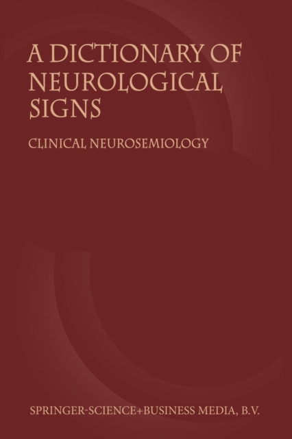 A Dictionary of Neurological Signs : Clinical Neurosemiology, Paperback / softback Book