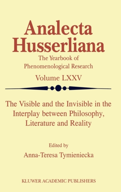 The Visible and the Invisible in the Interplay between Philosophy, Literature and Reality, Hardback Book