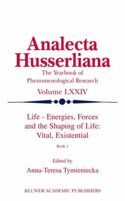 Life Energies, Forces and the Shaping of Life: Vital, Existential : Book I, Hardback Book