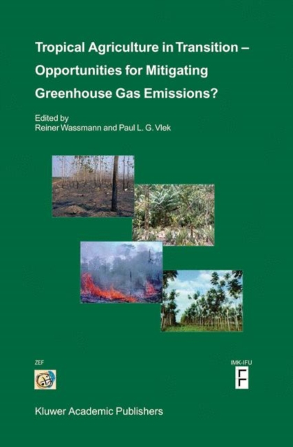 Tropical Agriculture in Transition : Opportunities for Mitigating Greenhouse Gas Emissions?, Hardback Book