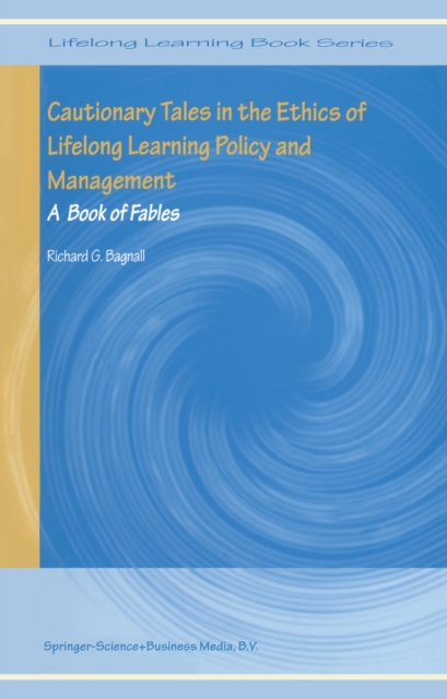 Cautionary Tales in the Ethics of Lifelong Learning Policy and Management : A Book of Fables, PDF eBook
