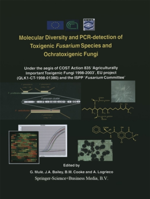 Molecular Diversity and PCR-detection of Toxigenic Fusarium Species and Ochratoxigenic Fungi : Under the aegis of COST Action 835 'Agriculturally Important Toxigenic Fungi 1998-2003', EU project (QLK1, PDF eBook