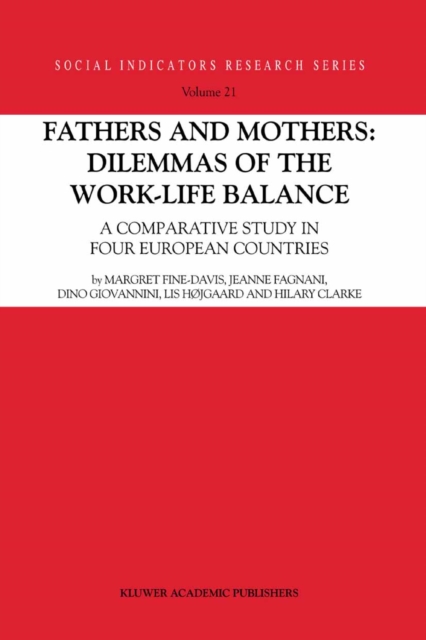 Fathers and Mothers: Dilemmas of the Work-Life Balance : A Comparative Study in Four European Countries, PDF eBook