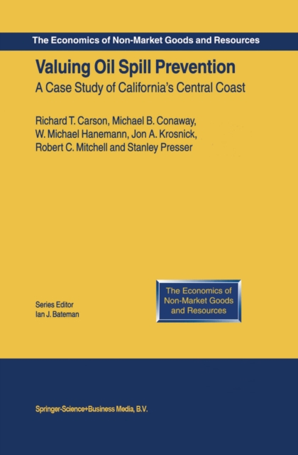 Valuing Oil Spill Prevention : A Case Study of California's Central Coast, PDF eBook