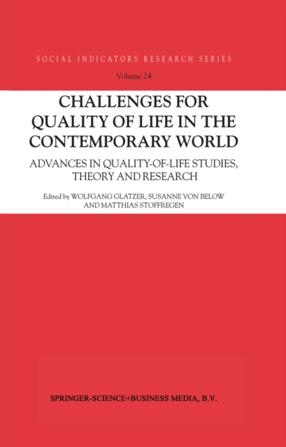 Challenges for Quality of Life in the Contemporary World : Advances in quality-of-life studies, theory and research, PDF eBook