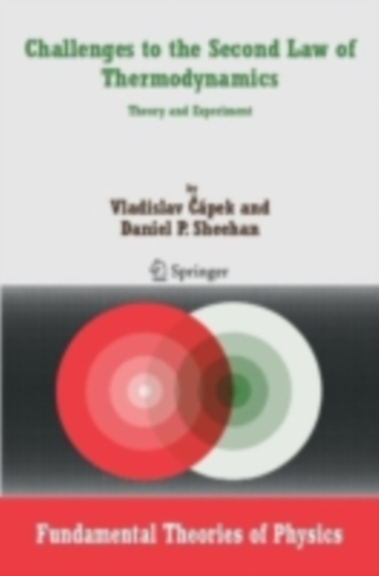 Challenges to The Second Law of Thermodynamics : Theory and Experiment, PDF eBook