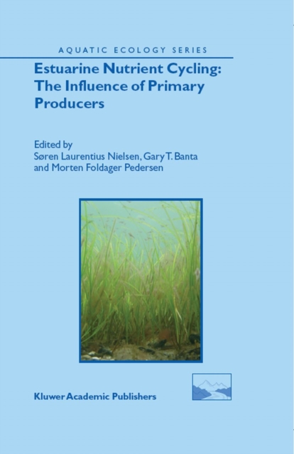 Estuarine Nutrient Cycling: The Influence of Primary Producers : The Fate of Nutrients and Biomass, PDF eBook