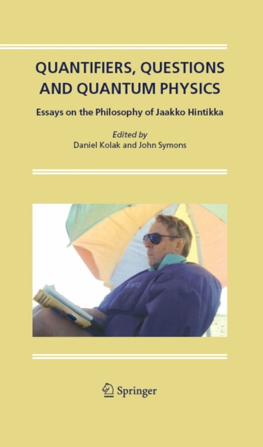 Quantifiers, Questions and Quantum Physics : Essays on the Philosophy of Jaakko Hintikka, PDF eBook