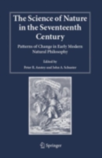 The Science of Nature in the Seventeenth Century : Patterns of Change in Early Modern Natural Philosophy, PDF eBook