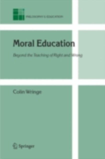 Moral Education : Beyond the Teaching of Right and Wrong, PDF eBook