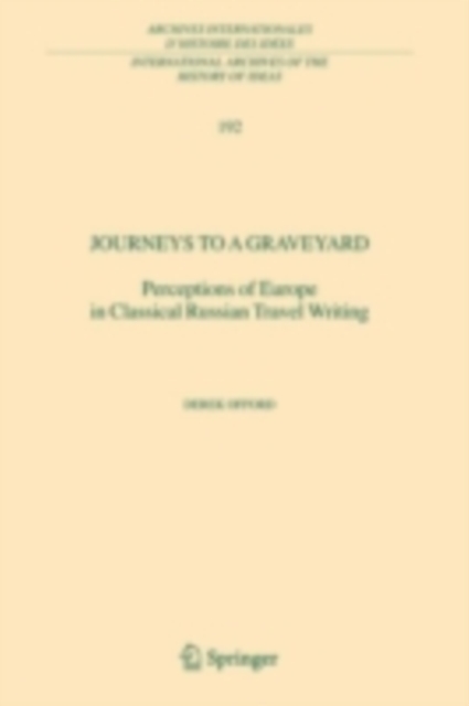 Journeys to a Graveyard : Perceptions of Europe in Classical Russian Travel Writing, PDF eBook