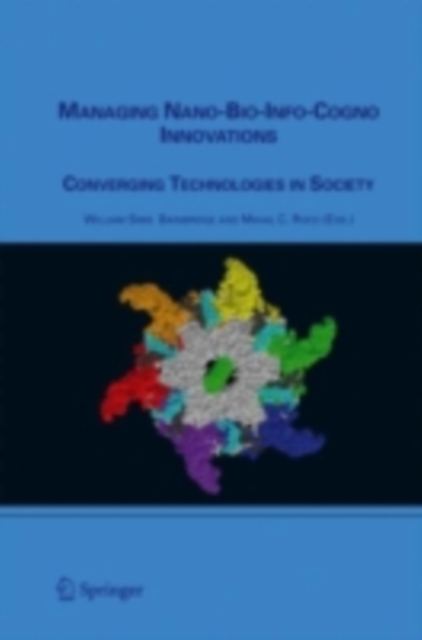 Managing Nano-Bio-Info-Cogno Innovations : Converging Technologies in Society, PDF eBook