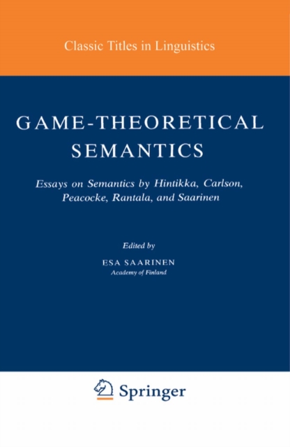 Game-Theoretical Semantics : Essays on Semantics by Hintikka, Carlson, Peacocke, Rantala and Saarinen, PDF eBook