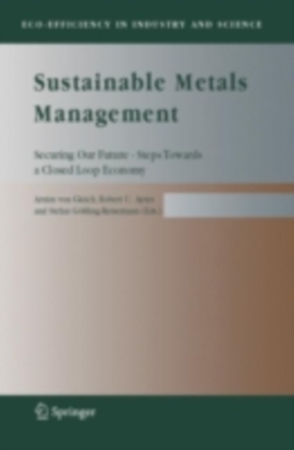 Sustainable Metals Management : Securing Our Future - Steps Towards a Closed Loop Economy, PDF eBook