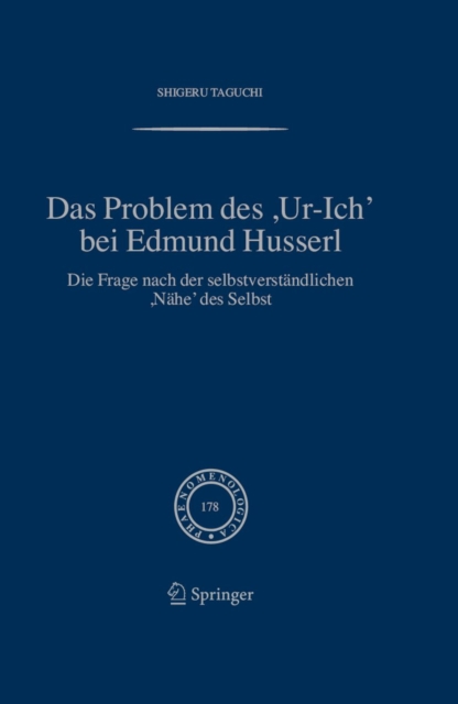 Das Problem des ,Ur-Ich' bei Edmund Husserl : Die Frage nach der selbstverstandlichen ,Nahe' des Selbst, PDF eBook