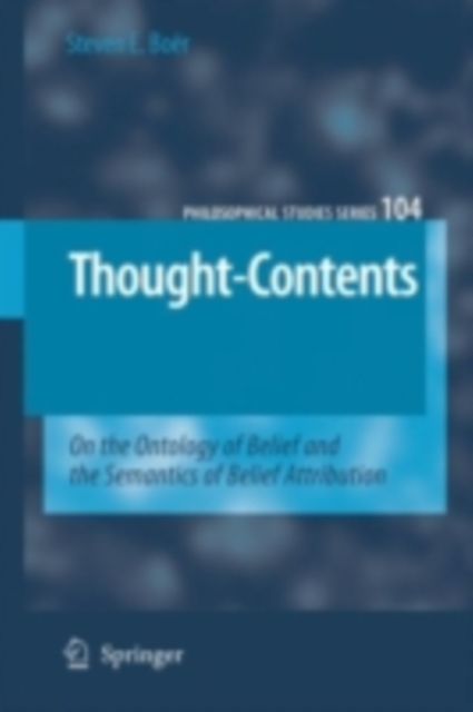 Thought-Contents : On the Ontology of Belief and the Semantics of Belief Attribution, PDF eBook