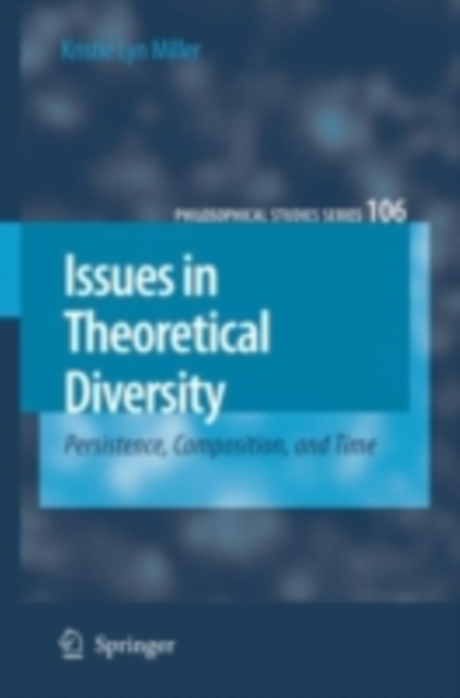 Issues in Theoretical Diversity : Persistence, Composition, and Time, PDF eBook