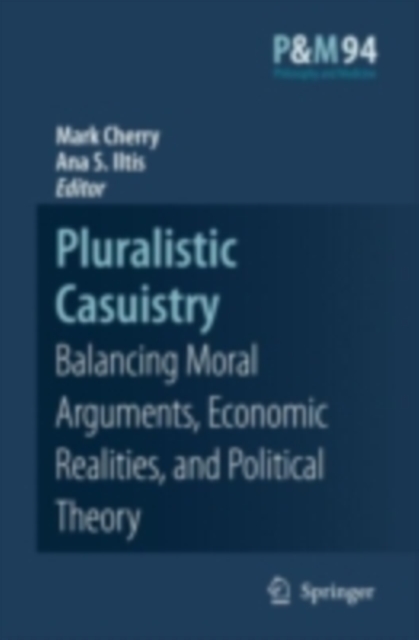 Pluralistic Casuistry : Moral Arguments, Economic Realities, and Political Theory, PDF eBook