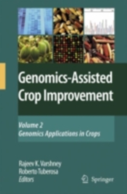 Genomics-Assisted Crop Improvement : Vol 2: Genomics Applications in Crops, PDF eBook
