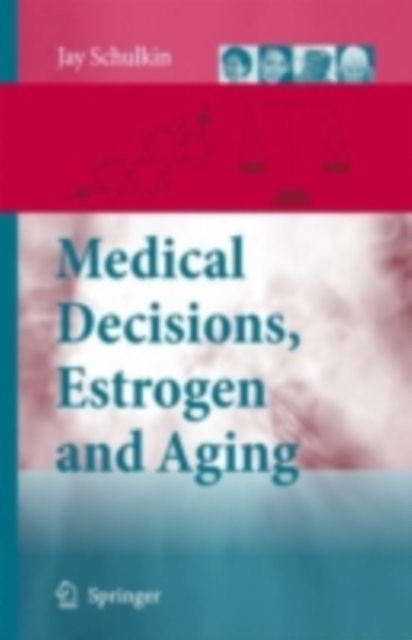 Medical Decisions, Estrogen and Aging, PDF eBook