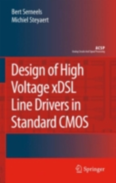 Design of High Voltage xDSL Line Drivers in Standard CMOS, PDF eBook