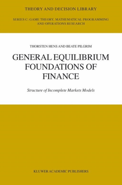 General Equilibrium Foundations of Finance : Structure of Incomplete Markets Models, Hardback Book
