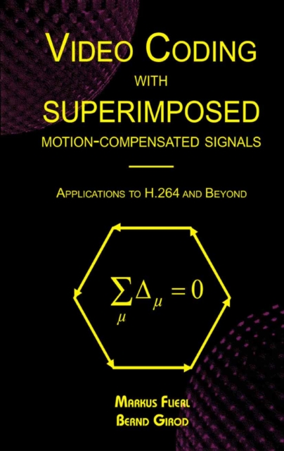 Video Coding with Superimposed Motion-Compensated Signals : Applications to H.264 and Beyond, PDF eBook