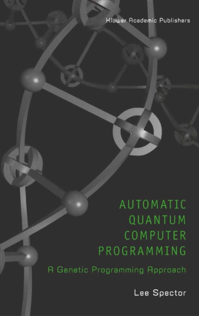 Automatic Quantum Computer Programming : A Genetic Programming Approach, PDF eBook