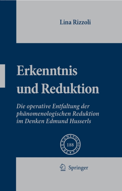 Erkenntnis und Reduktion : Die operative Entfaltung der phanomenologischen Reduktion im Denken Edmund Husserls, PDF eBook