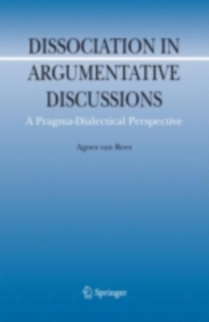 Dissociation in Argumentative Discussions : A Pragma-Dialectical Perspective, PDF eBook