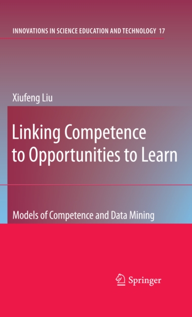 Linking Competence to Opportunities to Learn : Models of Competence and Data Mining, PDF eBook