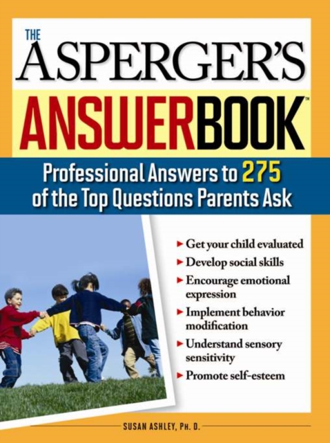The Asperger's Answer Book : Professional Answers to 300 of the Top Questions Parents Ask, EPUB eBook