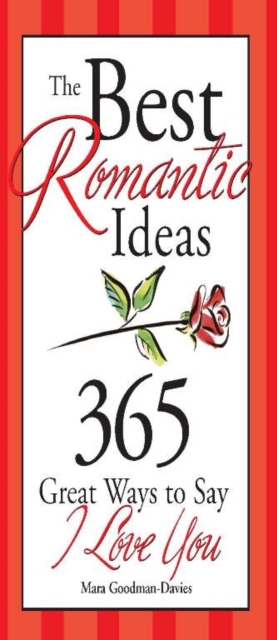 The Best Romantic Ideas : 365 Great Ways to Say I Love You, EPUB eBook